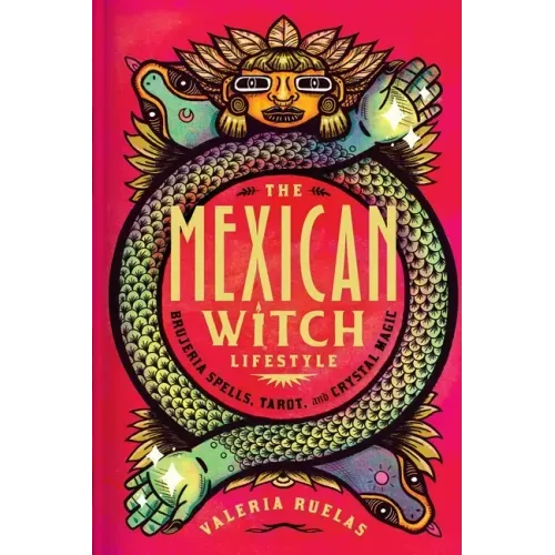 The Mexican Witch Lifestyle: Brujeria Spells, Tarot, and Crystal Magic
